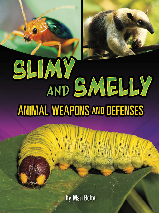 Title details for Slimy and Smelly Animal Weapons and Defenses by Mari Bolte - Available